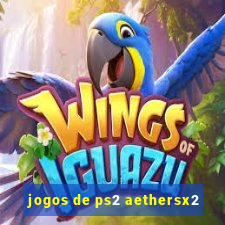 jogos de ps2 aethersx2